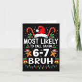 Most Likely To Call Santa 6-7 Bruh Funny Christmas カード (正面)
