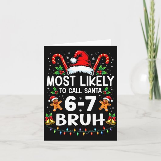 Most Likely To Call Santa 6-7 Bruh Funny Christmas カード (正面)