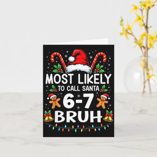 Most Likely To Call Santa 6-7 Bruh Funny Christmas カード (黄色い花)