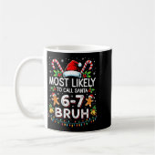 Most Likely To Call Santa 6-7 Bruh Funny Christmas コーヒーマグカップ (左)