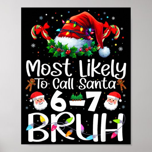 Most Likely To Call Santa 6-7 Bruh Funny Christmas ポスター (正面)