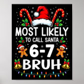 Most Likely To Call Santa 6-7 Bruh Funny Christmas ポスター (正面)