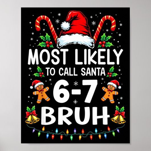 Most Likely To Call Santa 6-7 Bruh Funny Christmas ポスター (正面)