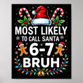 Most Likely To Call Santa 6-7 Bruh Funny Christmas ポスター (正面)