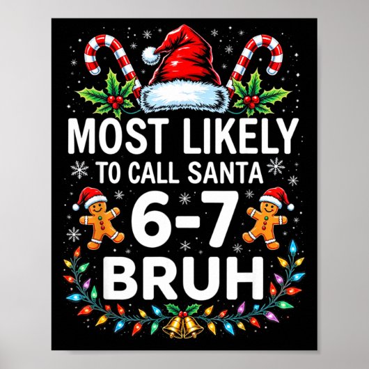 Most Likely To Call Santa 6-7 Bruh Funny Christmas ポスター (正面)