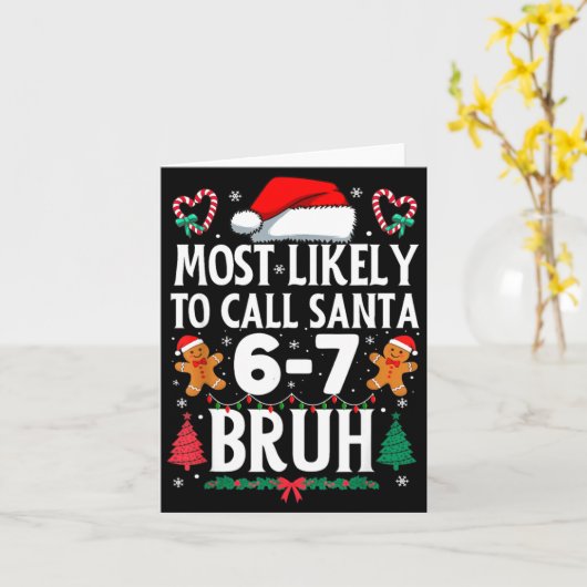 Most Likely To Call Santa 6-7 Bruh Meme Funny Chri カード (黄色い花)