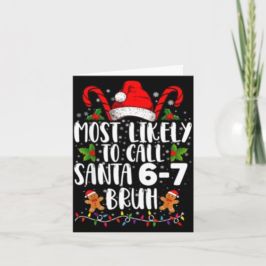 Most Likely To Call Santa 6-7 Bruh Meme Funny Chri カード (正面)