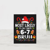 Most Likely To Call Santa 6-7 Bruh Meme Funny Chri カード (正面)