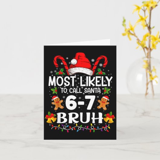 Most Likely To Call Santa 6-7 Bruh Meme Funny Chri カード (黄色い花)