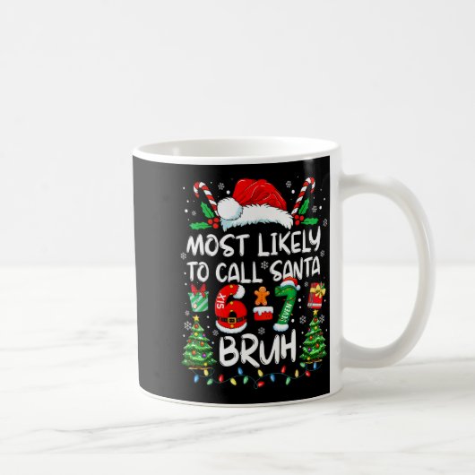 Most Likely To Call Santa 6-7 Bruh Meme Funny Chri コーヒーマグカップ (右)