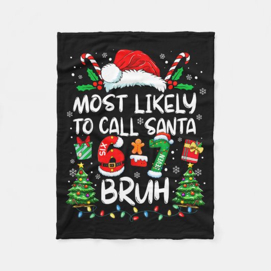 Most Likely To Call Santa 6-7 Bruh Meme Funny Chri フリースブランケット (正面)