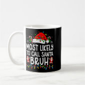 Most Likely To Call Santa Bruh Boy Funny Matching コーヒーマグカップ (左)