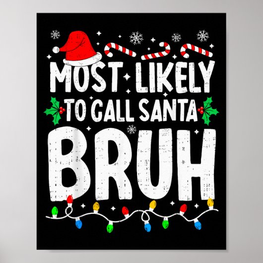 Most Likely To Call Santa Bruh Boy Funny Matching  ポスター (正面)