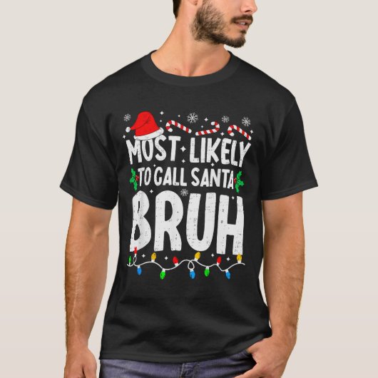 Most Likely To Call Santa Bruh Boy Funny Matching  Tシャツ (正面)