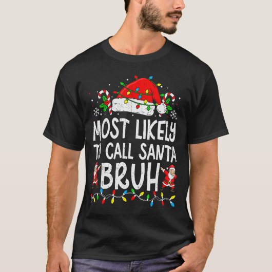 Most Likely To Call Santa Bruh Boy Funny Matching  Tシャツ (正面)