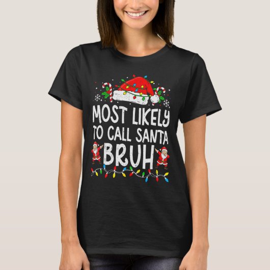 Most Likely To Call Santa Bruh Boy Funny Matching  Tシャツ (正面)