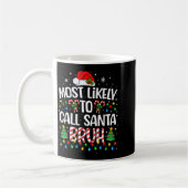 Most Likely To Call Santa Bruh Boys Funny Matching コーヒーマグカップ (左)