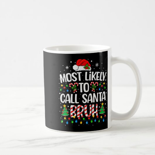 Most Likely To Call Santa Bruh Boys Funny Matching コーヒーマグカップ (右)