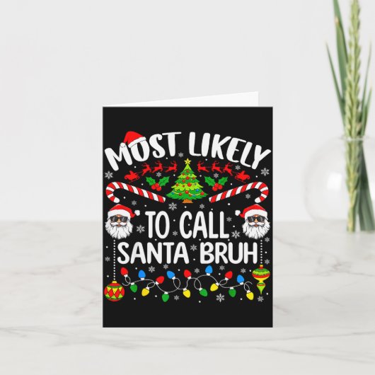 Most Likely To Call Santa Bruh Christmas Matching カード (正面)