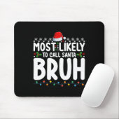 Most Likely To Call Santa Bruh Christmas Matching  マウスパッド (マウス)