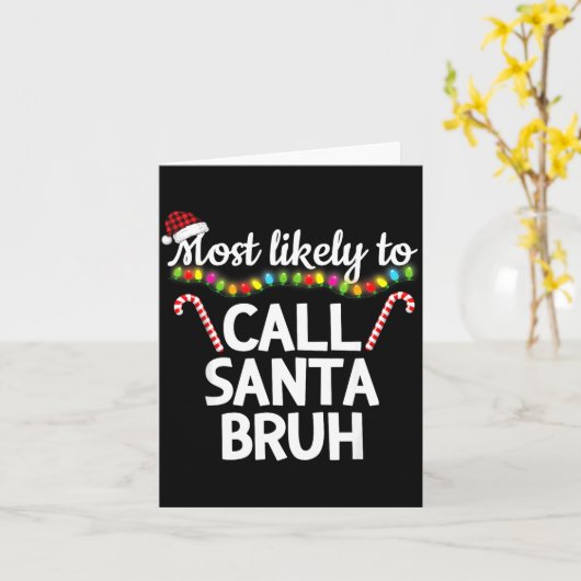 Most Likely To Call Santa Bruh Funny Christmas Paj カード (黄色い花)