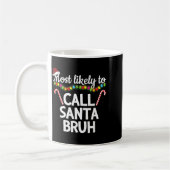 Most Likely To Call Santa Bruh Funny Christmas Paj コーヒーマグカップ (左)