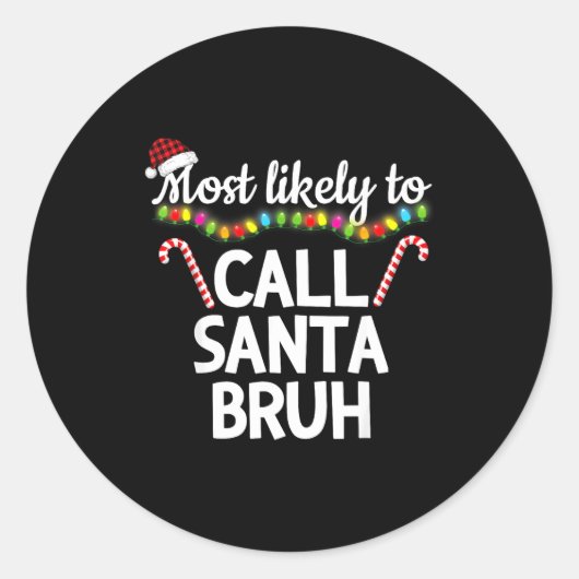 Most Likely To Call Santa Bruh Funny Christmas Paj ラウンドシール (正面)