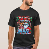 Most Likely To Call Santa Bruh Funny Christmas  Tシャツ (正面)