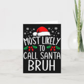 Most Likely To Call Santa Bruh Funny Matching Chri カード (正面)