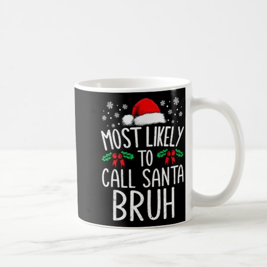 Most Likely To Call Santa Bruh Funny Matching Chri コーヒーマグカップ (右)