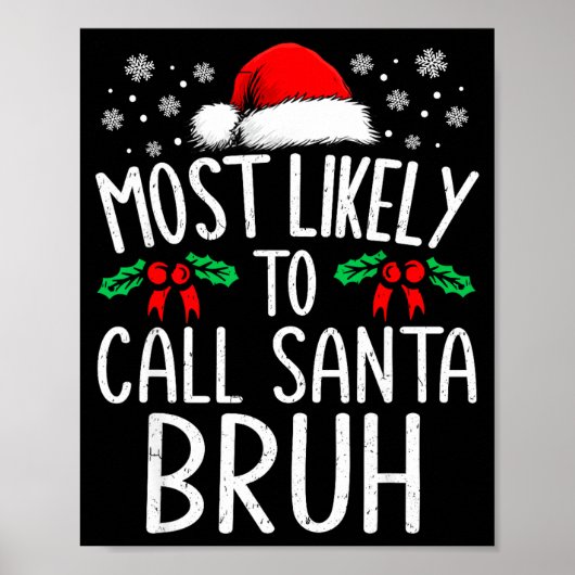 Most Likely To Call Santa Bruh Funny Matching Chri ポスター (正面)