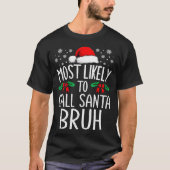 Most Likely To Call Santa Bruh Funny Matching Chri Tシャツ (正面)