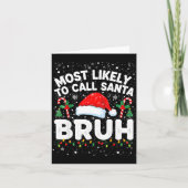 Most Likely To Call Santa Bruh Funny Matching Fami カード (正面)