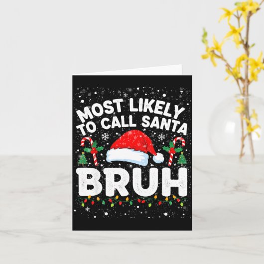 Most Likely To Call Santa Bruh Funny Matching Fami カード (黄色い花)