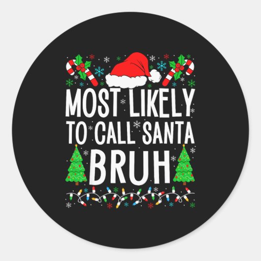 Most Likely To Call Santa Bruh Funny Matching Fami ラウンドシール (正面)
