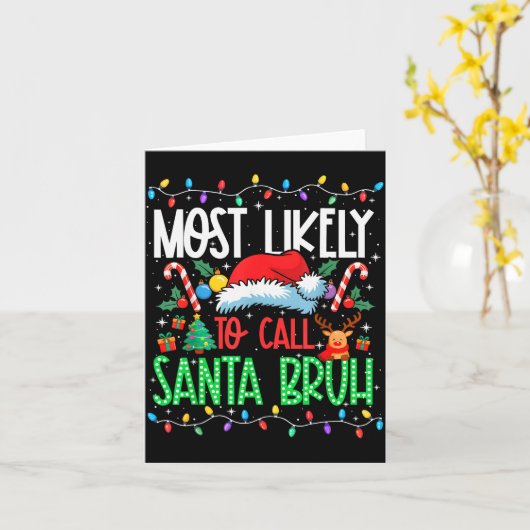 Most Likely To Call Santa Bruh Funny Matching Xmas カード (黄色い花)