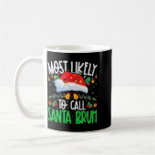 Most Likely To Call Santa Bruh Funny Matching Xmas コーヒーマグカップ (左)