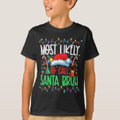 Most Likely To Call Santa Bruh Funny Matching Xmas Tシャツ (正面)