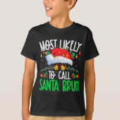 Most Likely To Call Santa Bruh Funny Matching Xmas Tシャツ (正面)