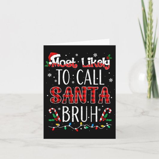 Most Likely To Call Santa Bruh Matching Family Paj カード (正面)