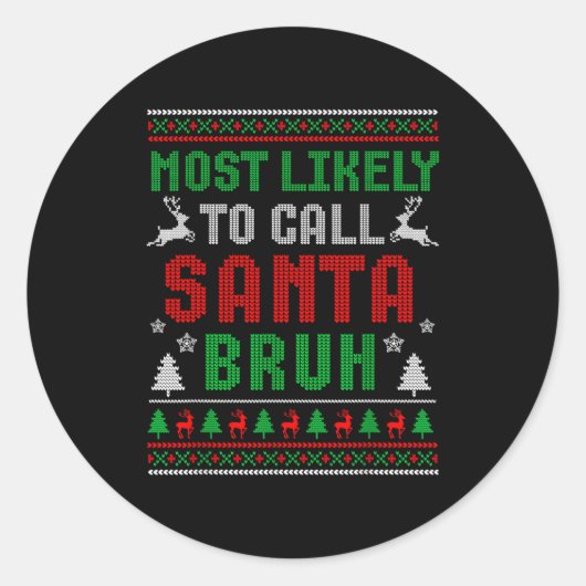 Most Likely To Call Santa Bruh Matching Family Paj ラウンドシール (正面)