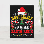 Most Likely To Call Santa Bruh Xmas Funny Matching カード (正面)