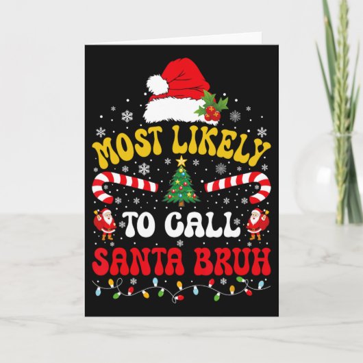 Most Likely To Call Santa Bruh Xmas Funny Matching カード (正面)