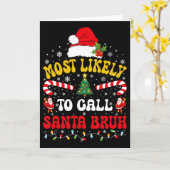 Most Likely To Call Santa Bruh Xmas Funny Matching カード (黄色い花)