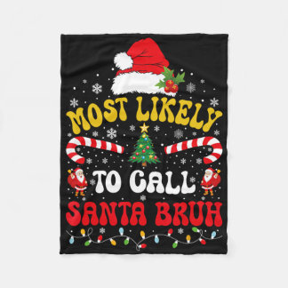 Most Likely To Call Santa Bruh Xmas Funny Matching フリースブランケット