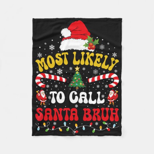 Most Likely To Call Santa Bruh Xmas Funny Matching フリースブランケット (正面)