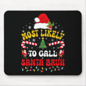 Most Likely To Call Santa Bruh Xmas Funny Matching マウスパッド (正面)