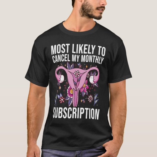 Most Likely To Cancel My Monthly Subscription Hyst Tシャツ (正面)