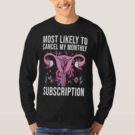 Most Likely To Cancel My Monthly Subscription Hyst Tシャツ (正面)
