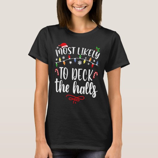 Most Likely To Christmas Deck The Halls Family Chr Tシャツ (正面)